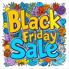 Bright and colorful illustration featuring text Black Friday Sale surrounded by vibrant flowers and shapes, perfect for promotional materials
