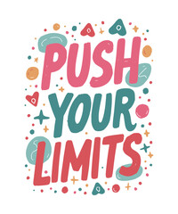 Push Your Limits typography t-shirt vector design templates