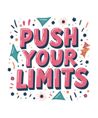 Push Your Limits typography t-shirt vector design templates