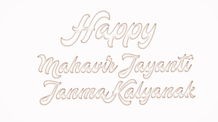 Happy Mahavir Jayanti Janma Kalyanak Day with plastic style text effect on white background
