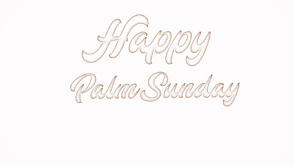 Happy Palm Sunday Day with plastic style text effect on white background