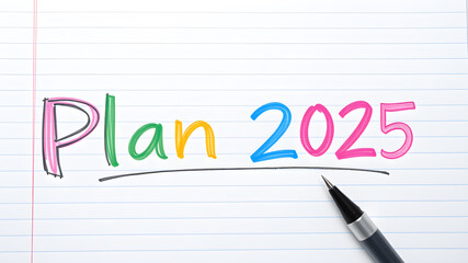 Colorful sketch of the word 'Plan 2025' on a lined paper with a pen, showcasing future planning and organization. Generative AI