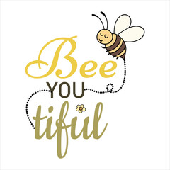 Always be yourself slogan with cute honey bee illustration, vector design for fashion, poster and card prints