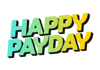 Happy payday text effect for social media ads. 3D style