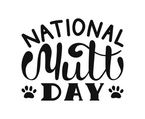 National Mutt Day calligraphy hand drawn lettering. Card or holiday background with dog paw prints. Black words on white background