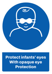 ISO mandatory safety signs sentence case text_protect infants' eyes with opaque eye protection_portrait size a4/a3/a2/a1	
