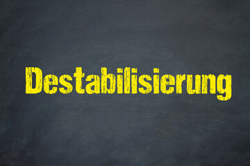 Destabilisierung	