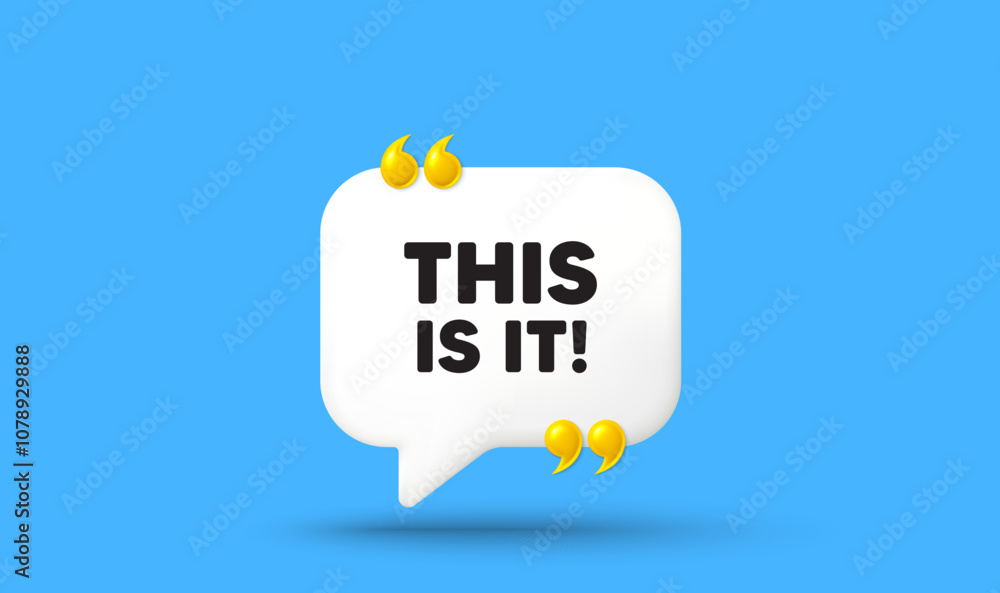 Poster this is it tag. chat speech bubble 3d icon with quotation marks. special offer sign. super promotion