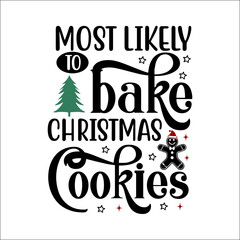 Most likely to bake christmas cookies Svg Design