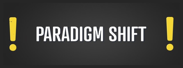 Paradigm shift. A blackboard with white text. Illustration with grunge text style.