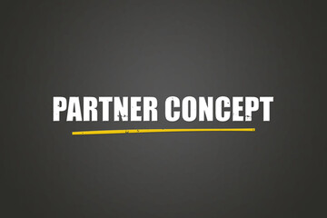 Partner Concept. A blackboard with white text. Illustration with grunge text style.