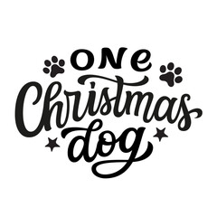 One Christmas dog. Hand lettering quote with paw prints isolated on white background. Vector typography text for dog bandanas, clothing, Christmas decorations, cards