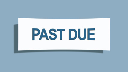 past due. A card isolated on blue background.
