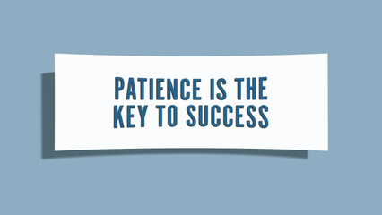 Patience is the key to success. A card isolated on blue background.
