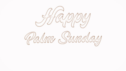 Happy Palm Sunday with plastic style text effect on white background