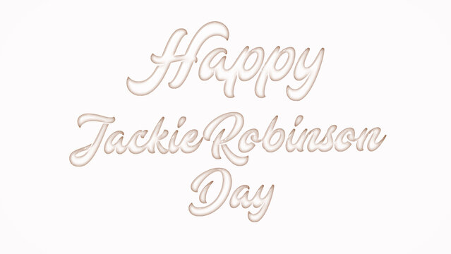 Happy Jackie Robinson Day with plastic style text effect on white background