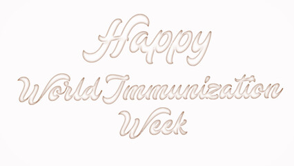 Happy World Immunization Week with plastic style text effect on white background