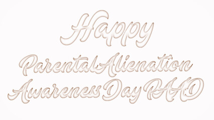 Happy Parental Alienation Awareness Day (PAAD) with plastic style text effect on white background