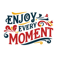 Enjoy every moment lettering with photo T-shirt design typography, lettering design t shirt vector typography, Christmas Greeting with Mistletoe Branches, Pinecones, Holly Leaves, Berries and Snowflak