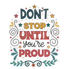 Don't stop until you are proud T-shirt design lettering design typography vector illustration lettering design t shirt vector typography, Christmas Greeting with Mistletoe Branches, Pinecones, Holly L