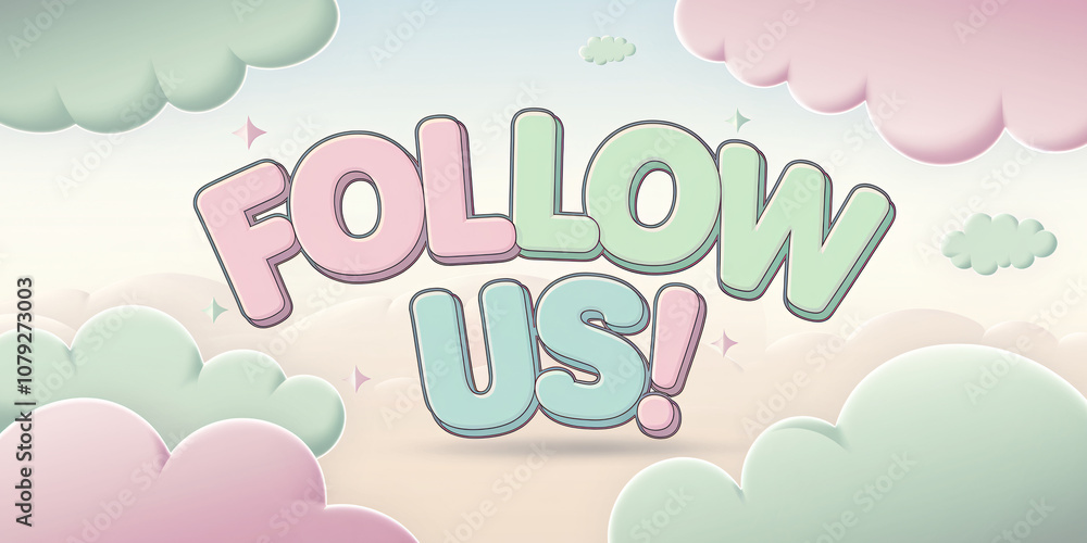 Poster playful 'follow us!' text in pastel hues surrounded by soft clouds and sparkles, creating a dreamy a