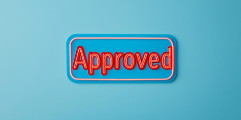 Bright blue approval sign with red lettering on a simple background