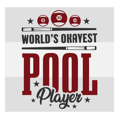 World’s Okayest Pool Player SVG, Billiards Svg, Billiards T-shirt Design, Snooker Svg, Pool Svg, Billiard Game Svg, Billiards Ball Svg, Billiards Quotes svg, Billiards Lover, Billiards Funny Shirt Des