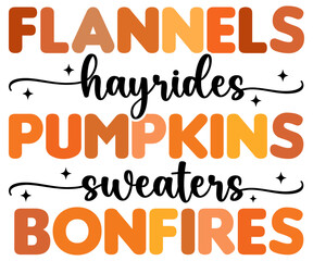 Flannels Hayrides Pumpkins Sweaters Bonfires Svg,Hello Fall Svg,Fall shirt,Pumpkin Quotes Svg,Autumn Svg,Thanksgiving Shirt,Cut File,Commercial Use,Silhouette,Typography T-Shirt Design