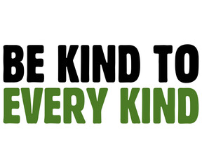 Be Kind To Every Kind Svg,World Vegan Day Shirt,Vegan Day Quotes Svg,Vegetarian Gift,Funny Vegetarian Svg,Vegan Svg,Cut File,Silhouette