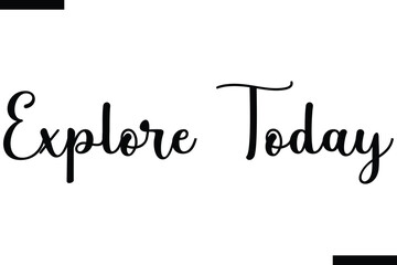 Explore today Vector Inspirational Travel Typography Text