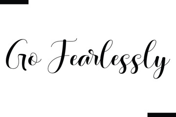  Go fearlessly Vector Inspirational Travel Typography Text