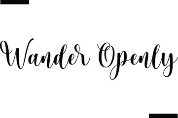 Wander openly Vector Inspirational Travel Typography Text