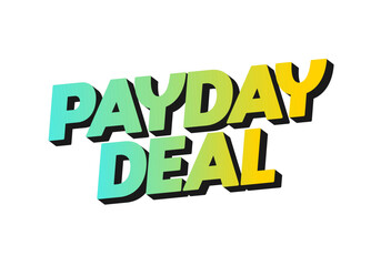 payday deal. Text effect for brand promotional ads in bold text