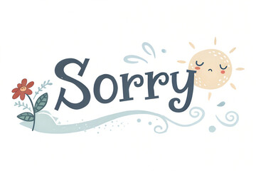 Sorry message to express regret, remorse, apology for error, mistake, guilt and request forgiveness. 