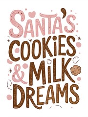 Fototapeta premium Christmas playful, hand-drawn t-shirt design that reads Santas Cookies & Milk Dreams