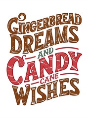 Christmas vintage-style t-shirt design that reads Gingerbread Dreams and Candy Cane Wishes