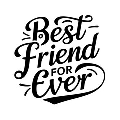 Best friend forever typography t-shirt design.