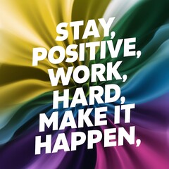 Stay Positive, Work Hard, Make it Happen Illustartion,Typography,Banner,Poster T-shirt Design Motivational Quote,