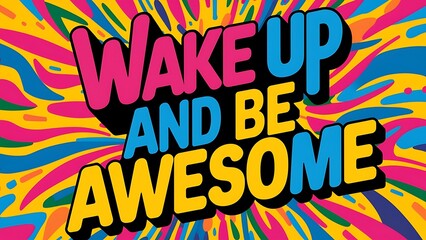 Wake Up and Be Awesome Illustartion,Typography,Banner,Poster T-shirt Design Motivational Quote,