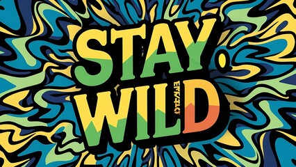Stay Wild Illustartion,Typography,Banner,Poster T-shirt Design Motivational Quote