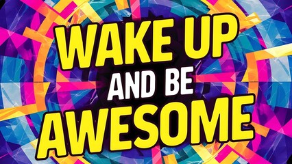 Wake Up and Be Awesome Illustartion,Typography,Banner,Poster T-shirt Design Motivational Quote,