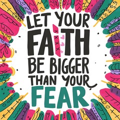 Let Your Faith be Bigger than Your Fear Illustartion,Typography,Banner,Poster T-shirt Design Motivational Quote