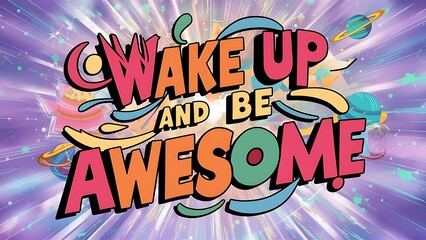 Wake Up and Be Awesome Illustartion,Typography,Banner,Poster T-shirt Design Motivational Quote,