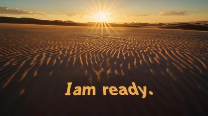 Acrylic prints I am ready – Spruch in Sanddünenlandschaft bei Sonnenaufgang