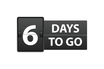 6 days to go. Countdown left days. Count time sale. Number of days remaining