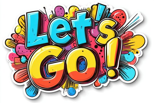 Vibrant comic book style text illustration with let's go message