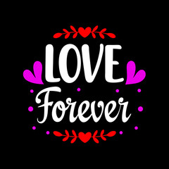  love forever typography design,lettering design vector illustration.