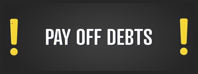 Fototapeta premium Pay off Debts. A blackboard with white text. Illustration with grunge text style.