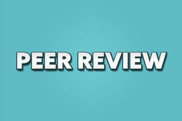 Peer Review. A Illustration with white text isolated on light green background.