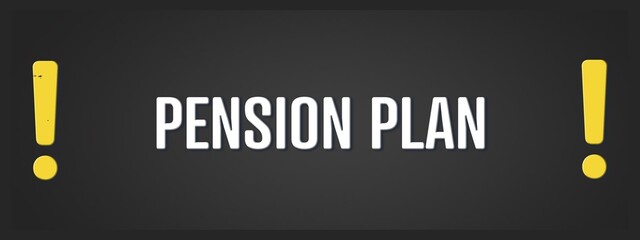 Pension Plan. A blackboard with white text. Illustration with grunge text style.